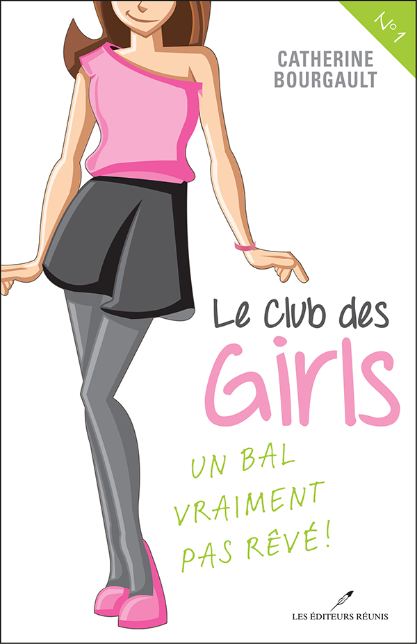 Catherine Bougault - Le club des girls, tome 1 : un bal vraiment pas rêvé!