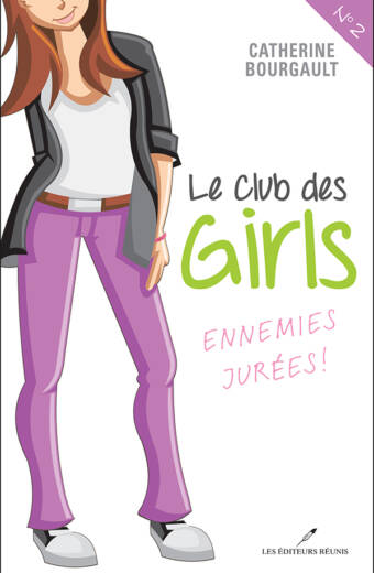 Catherine Bougault - Le club des girls, tome 2 : ennemies jurées!