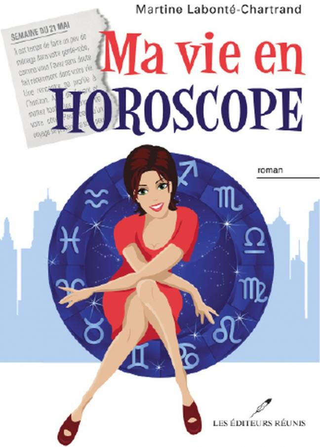 ma;vie;en;horoscope;roman;chick-lit;chick;lit;martine;labonté-chartrand;labonté;chartrand;éditeurs;éditeurs;reunis;réunis