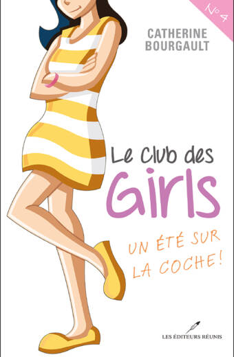 Catherine Bougault - Le club des girls, tome 4 : un été sur la coche!
