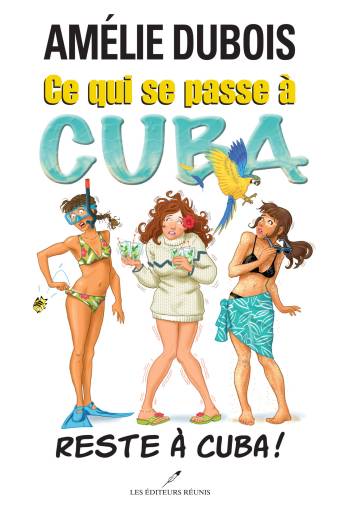 Ce qui se passe à Cuba reste à Cuba!