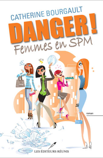 Danger! Femmes en SPM - Catherine Bourgault