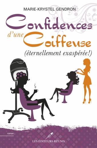 confidences;coiffeuse;éternellement;exaspérée;éditeurs;réunis;lér;ler;papier;epub;pdf