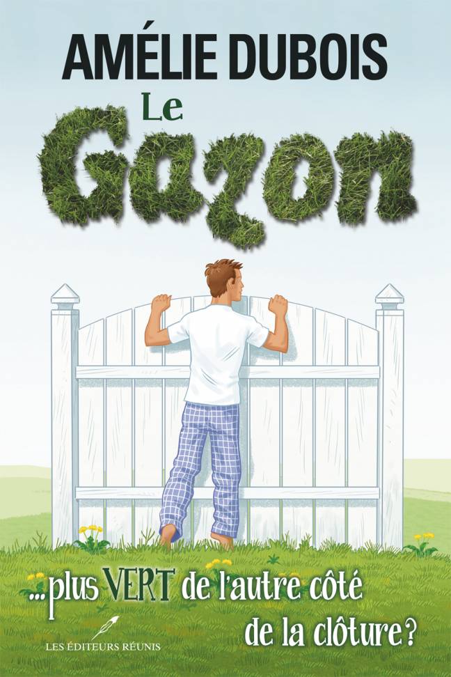 gazon.autre;côté;clôture;plus vert;amélie;dubois;éditeurs;réunis