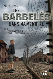 Des barbelés dans ma mémoire, tome 1 : Du peloton d’exécution au camp de concentration