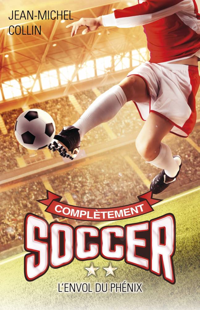 soccer; complètement;tome 2;2;envol;phénix;jean-michel;collin;epub;papier;pdf