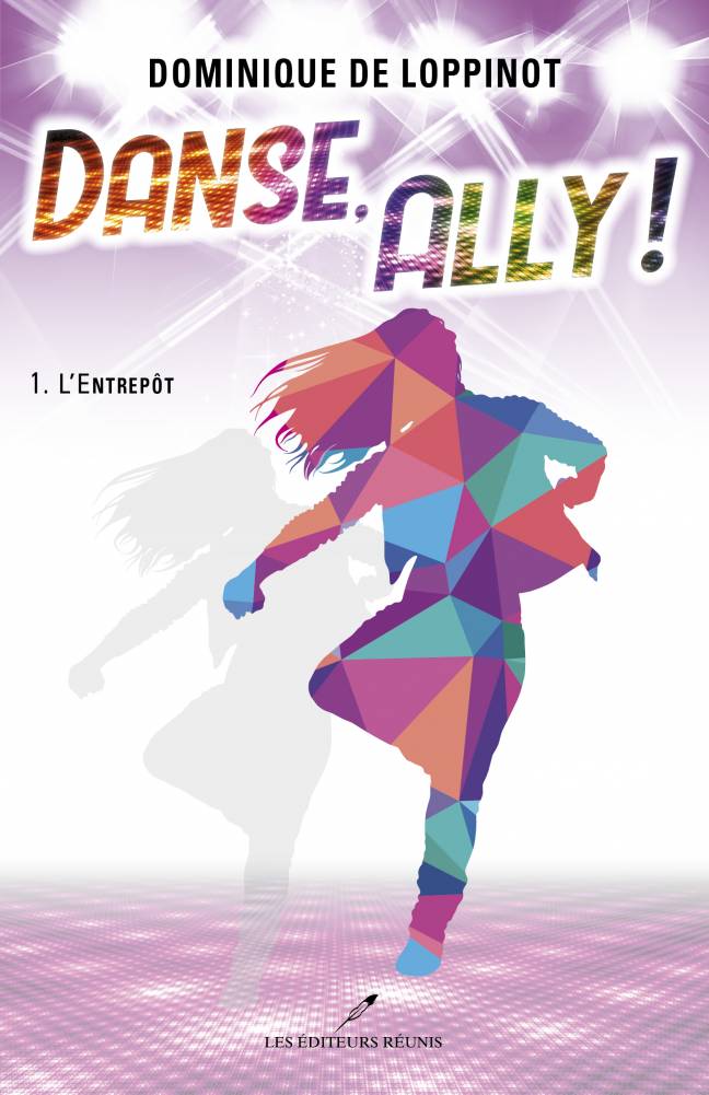 Danse;Ally;L'Entrepôt;tome 1;dominique;de Loppinot;papier;pdf;epub;éditeurs;réunis