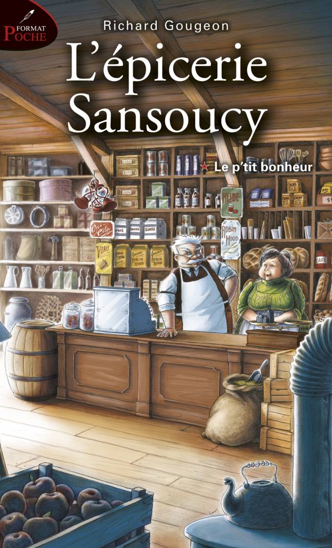 L’épicerie Sansoucy, tome 1 : Le p’tit bonheur