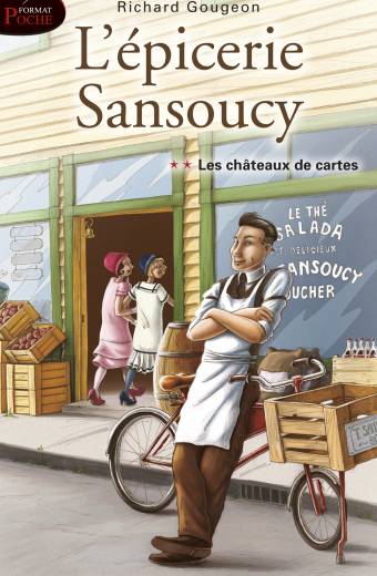 L'épicerie Sansoucy,, tome 2 : Les châteaux de cartes