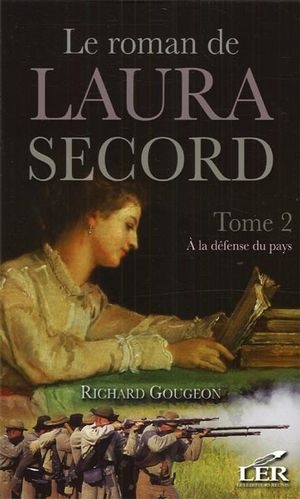 Le roman de Laura Secord, tome 2 : À la défense du pays