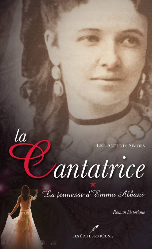 La cantatrice 1 : La jeunesse d'Emma Albani