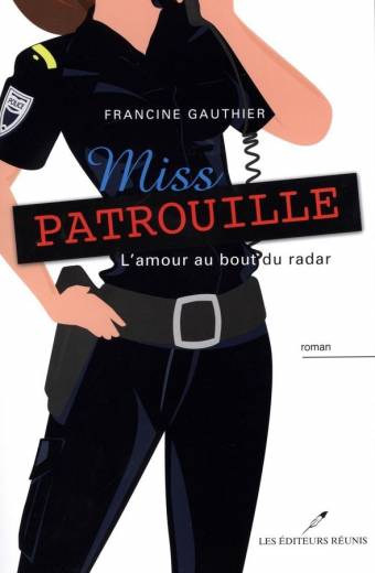 miss;patrouille;francine;gauthier;éditeurs;editeurs;réunis;reunis