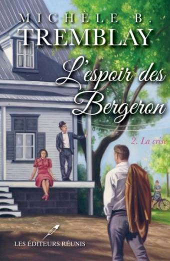 espoir des bergeron;éditeurs réunis;michèle b. tremblay