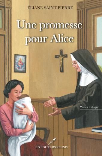 une;promesse;pour;alice;éliane;eliane;st-pierre;saint-pierre;roman;d'époque;epoque;éditeurs;editeurs;réunis;reunis