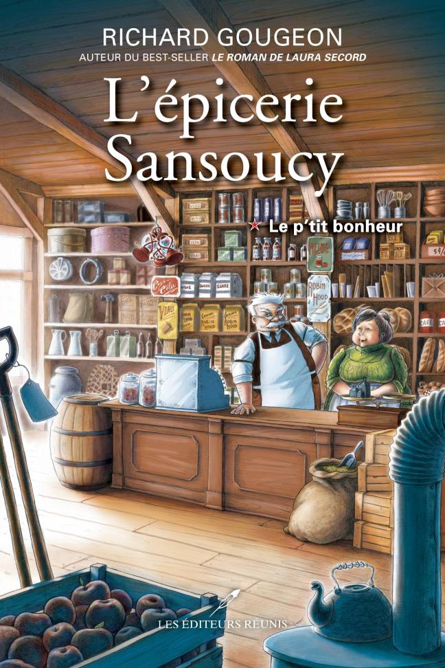 L’épicerie Sansoucy, tome 1 : Le p’tit bonheur