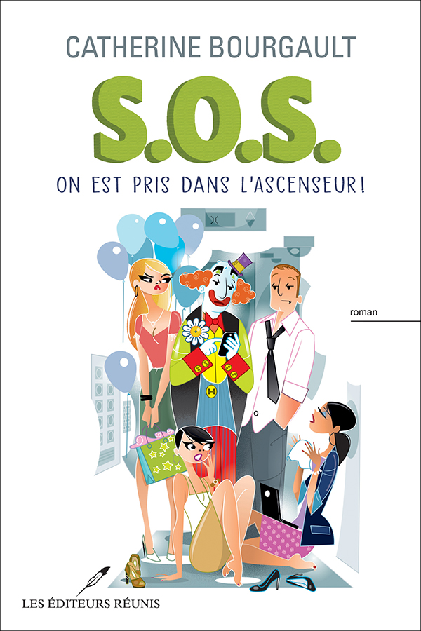S.O.S. : On est pris dans l'ascenseur! - Catherine Bourgault