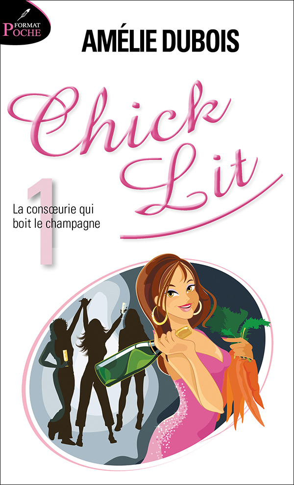 Chick Lit, tome 1 : La consoeurie qui boit le champagne (format poche) - Amélie Dubois