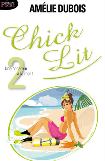 Chick Lit, tome 2 : Une consoeur à la mer! (format poche) - Amélie Dubois