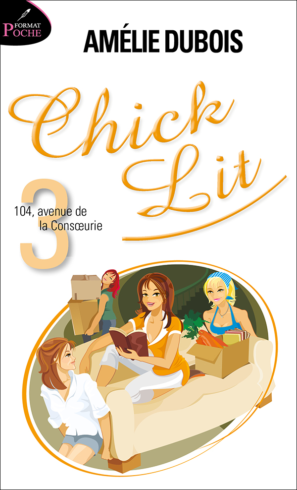 Chick Lit, tome 3 : 104, avenue de la Consoeurie (format poche) - Amélie Dubois