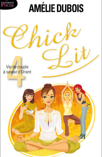 Chick Lit, tome 4 : Vie de couple à saveur d'Orient (format poche) - Amélie Dubois