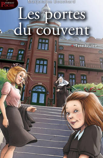 Les portes du couvent, tome 1 : Tête brûlée (format poche) - Marjolaine Bouchard