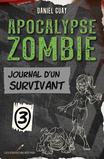 Apocalypse zombie, tome 3 : journal d'un survivant de l'auteur Daniel Guay - Les Éditeurs réunis