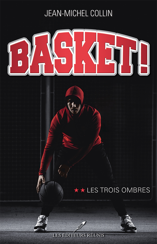 Basket! Tome 2 : Les trois ombres - Jean-Michel Collin