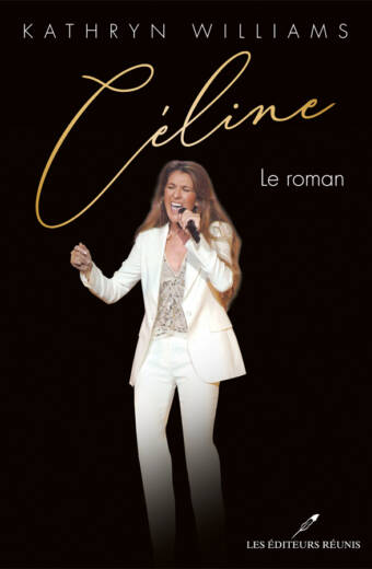 Céline, le roman - Kathryn Williams