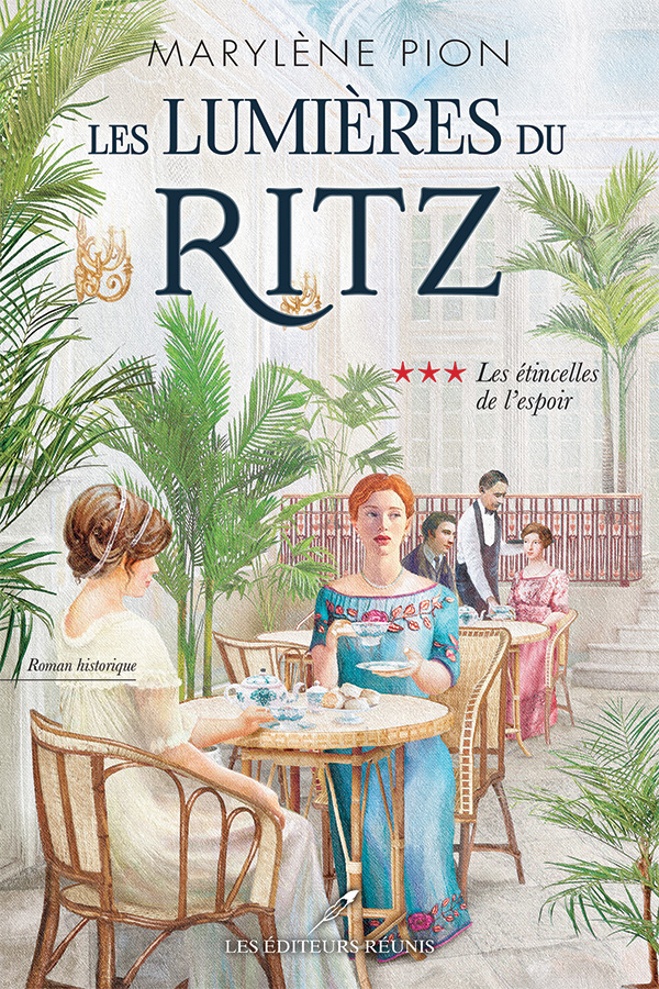 Les lumières du Ritz, tome 3 : Les étincelles de l'espoir