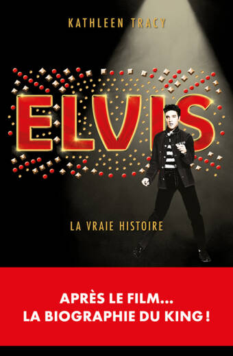 Elvis, la vraie histoire