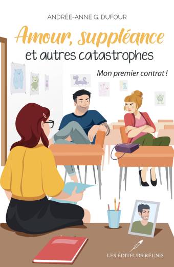 Amour, suppléance et autres catastrophes. Mon premier contrat!