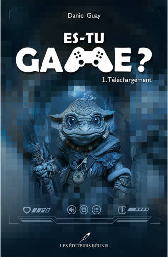 Es-tu game ? Tome 1
